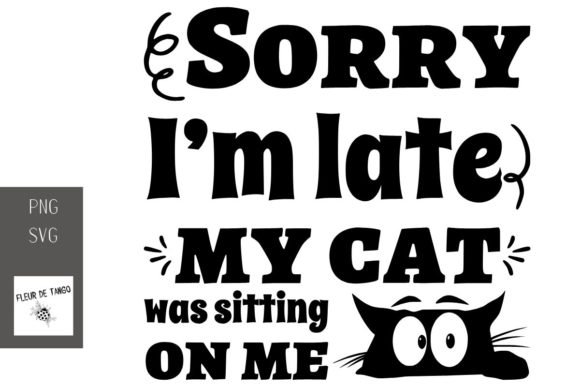 Sorry I’m Late, My Cat Was Sitting on Me